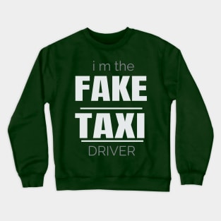 T-Shirt  funny fake taxi driver Crewneck Sweatshirt